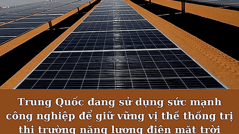 Trung Quốc bá chủ một vật liệu thô quan trọng, không thể thiếu trong pin mặt trời: Biết cách sản xuất nhanh nhất, rẻ nhất, Mỹ cũng không đuổi kịp