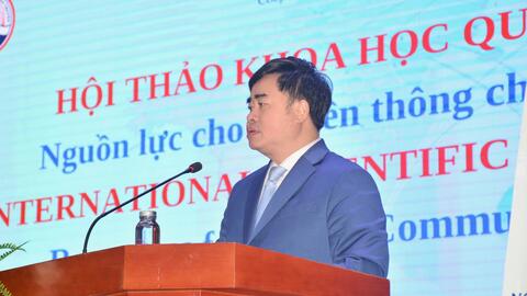 Hội thảo khoa học quốc tế  “Nguồn lực cho truyền thông chính sách”