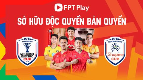 Xem trực tiếp ASEAN Cup 2024 trên kênh nào?