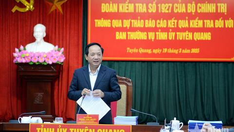 Đoàn kiểm tra số 1927 của Bộ Chính trị làm việc với Ban Thường vụ Tỉnh ủy Tuyên Quang