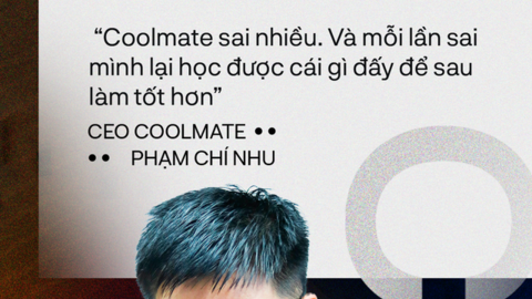 CEO Coolmate Phạm Chí Nhu: Lỗi sai 200 triệu, những chiếc áo trả vào ngày thứ 59 và tham vọng IPO tại Việt Nam
