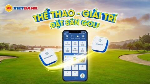 Trải nghiệm đặt sân golf và vé thể thao, giải trí qua Vietbank Digital
