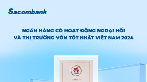 Dịch vụ ngoại hối của Sacombank đạt giải thưởng The Asset Triple A