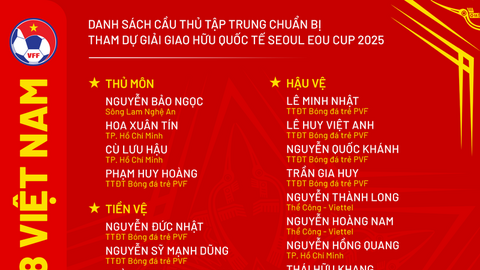 U18 Việt Nam tập trung, chuẩn bị dự giải quốc tế Seoul Eou Cup 2025