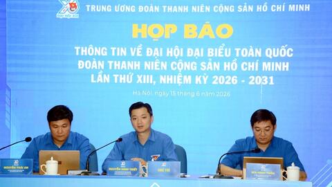 Đại hội Đoàn toàn quốc lần thứ XIII, nhiệm kỳ 2026-2031 diễn ra từ ngày 24 đến 25-6-2026