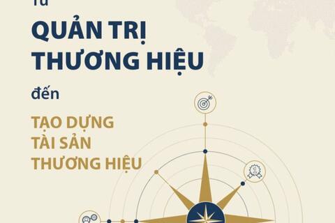 Giới thiệu sách "Từ quản trị thương hiệu đến tạo dựng tài sản thương hiệu"