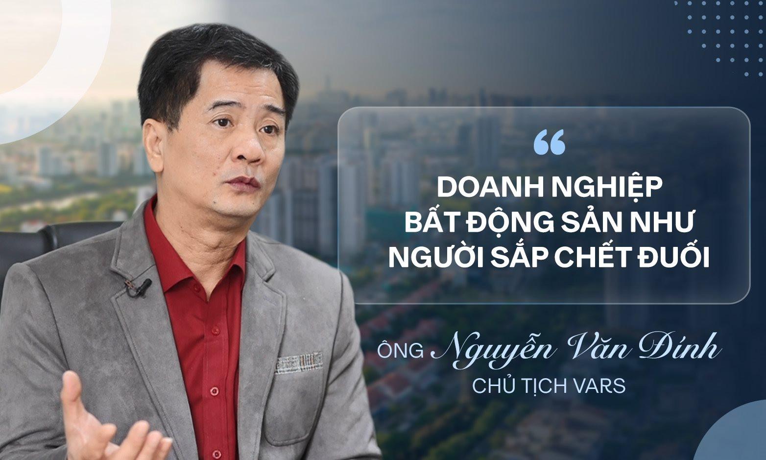 Chủ tịch Hội môi giới Nguyễn Văn Đính: "Một số doanh nghiệp bất động sản chỉ còn trụ được đến quý 2/2023" - Ảnh 1.