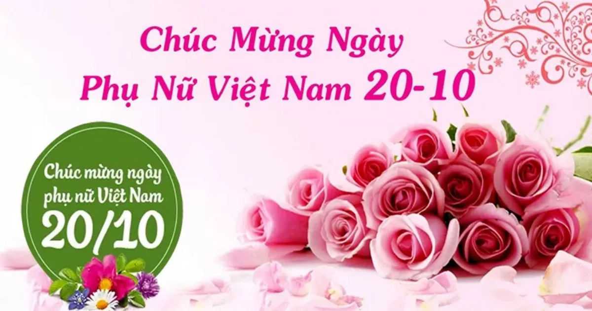 Những lời chúc ngày 20/10 hay, ý nghĩa nhất dành cho tất cả phụ nữ